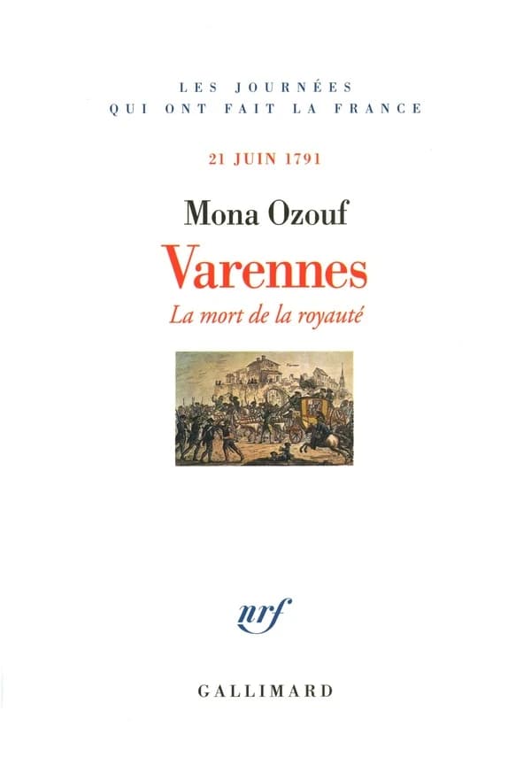 Varennes : la mort de la royauté : 21 juin 1791
