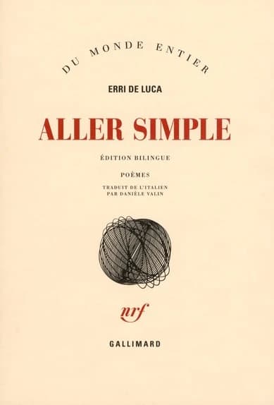 Aller simple : poèmes (Ed. bilingue) Erri De Luca ; traduit de l'italien par Danièle Valin