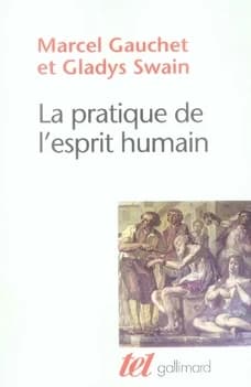 La pratique de l'esprit humain : l'institution asilaire et la révolution démocratique