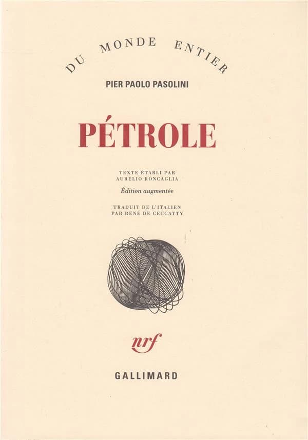 Pétrole (Éd. augmentée) Pier Paolo Pasolini ; texte établi par Aurelio Roncaglia ; traduit de l'italien par René de Ceccatty