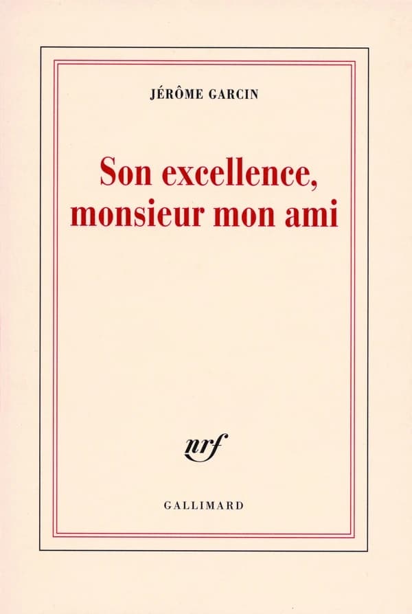 Son Excellence, monsieur mon ami