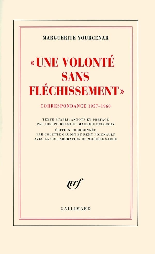 Une volonté sans fléchissement : Correspondance 1957-1960 (D'Hadrien à Zénon, II)