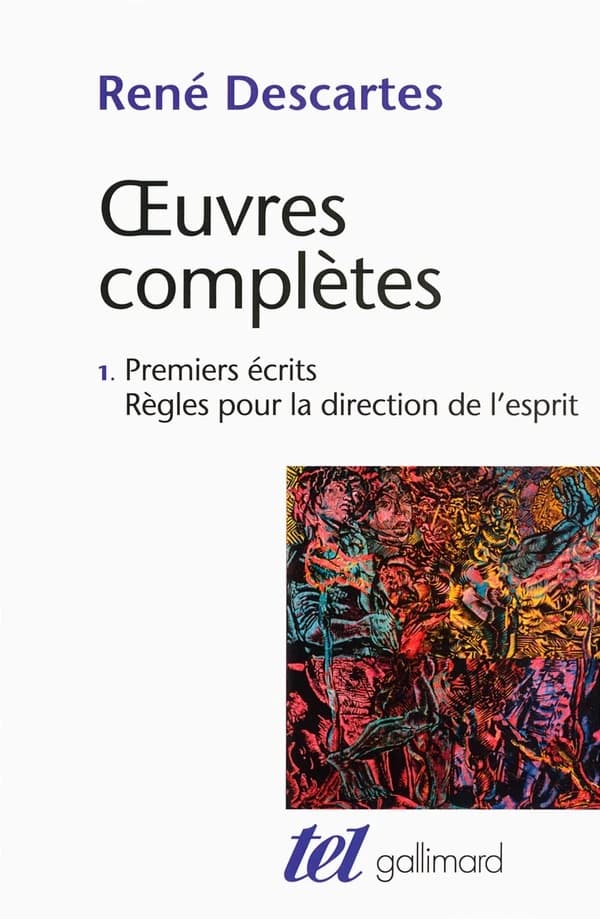 Premiers écrits ; [suivi de] Règles pour la direction de l'esprit
