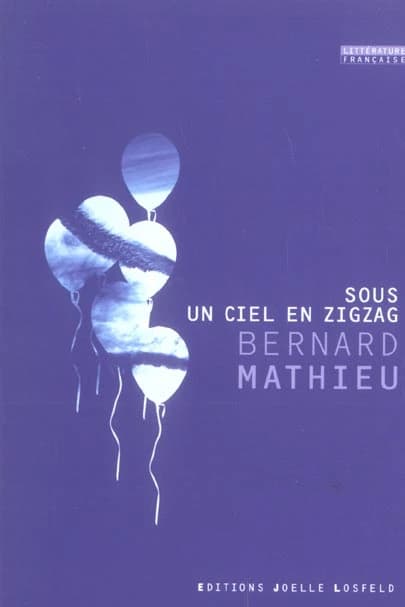 Sous un ciel en zigzag : roman par nouvelles