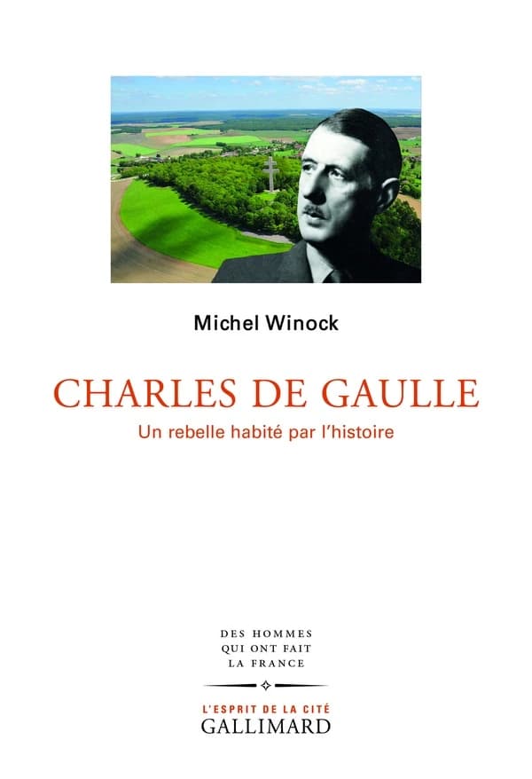 Charles de Gaulle : un rebelle habité par l'histoire