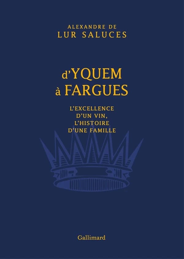 D'Yquem à Fargues : l'excellence d'un vin, l'histoire d'une famille