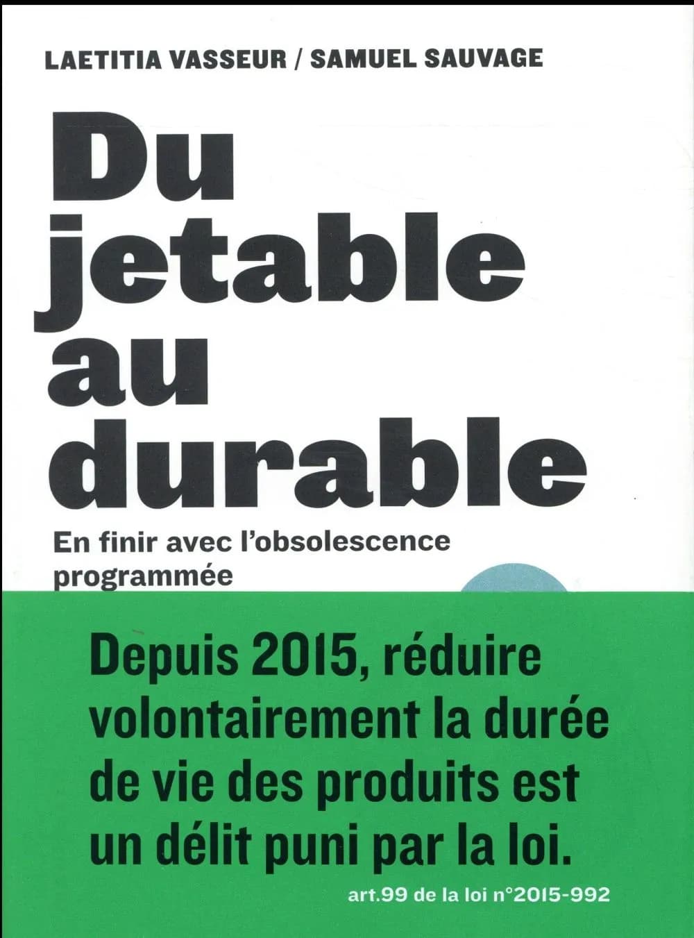 Du jetable au durable : en finir avec l'obsolescence programmée