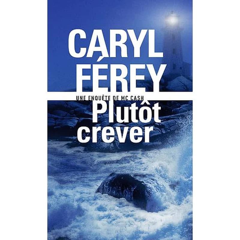 Plutôt crever - Une enquête de Mc Cash