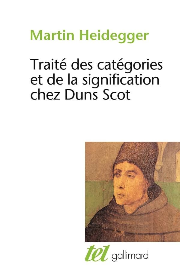 Traité des catégories et de la signification chez Duns Scot ([Nouvelle éd.]) Martin Heidegger ; traduit de l'allemand et présenté par Florent Gaboriau