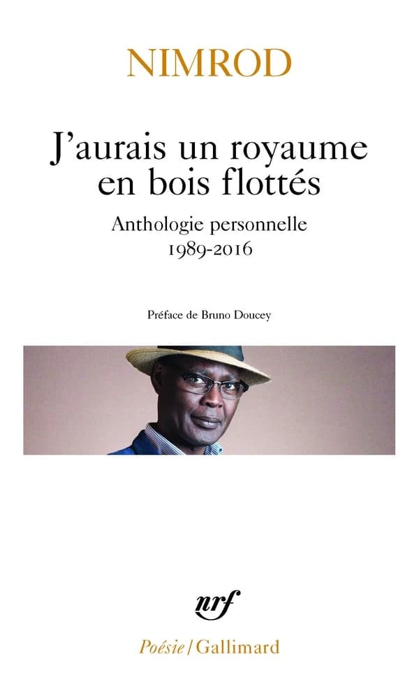 J'aurais un royaume en bois flotté : anthologie personnelle, 1989-2016