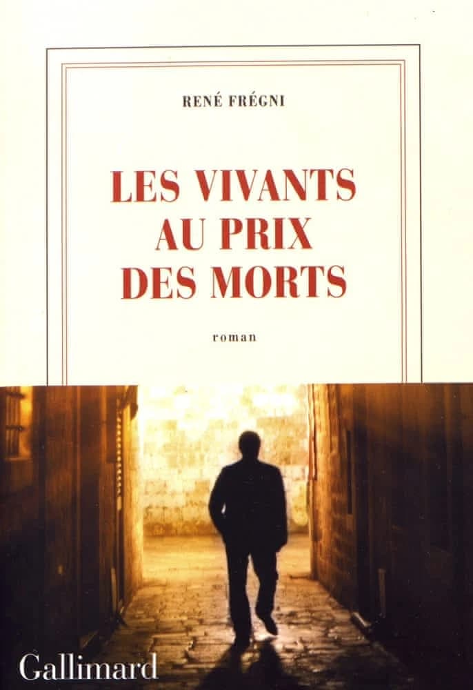 Les vivants au prix des morts : roman