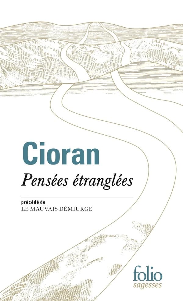 Pensées étranglées ; précédé de Le mauvais démiurge