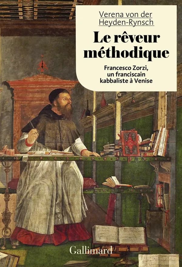 Le rêveur méthodique : Francesco Zorzi, un franciscain kabbaliste à Venise