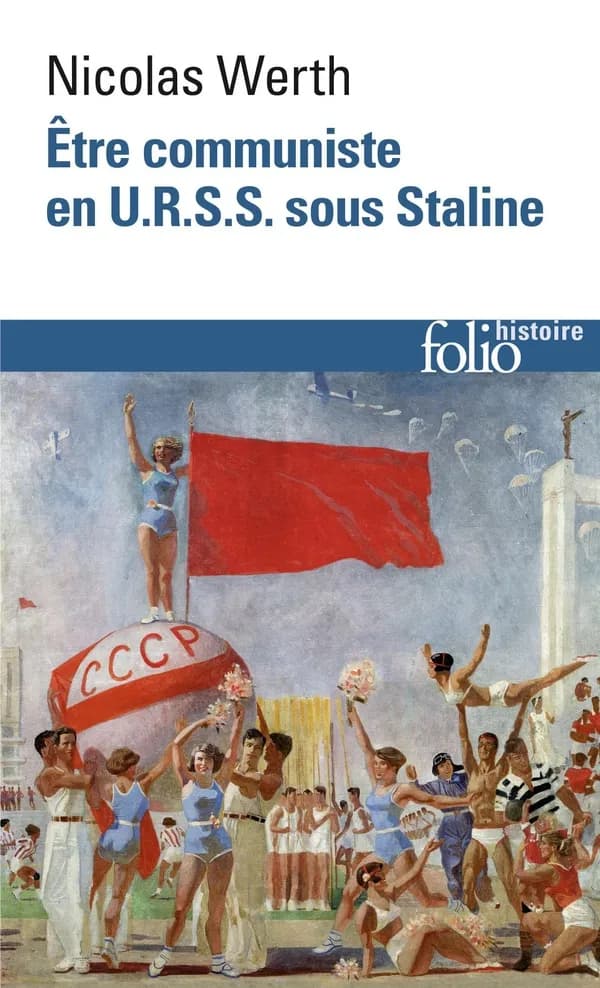 Être communiste en URSS sous Staline (Éd. revue) [textes édités par] Nicolas Werth