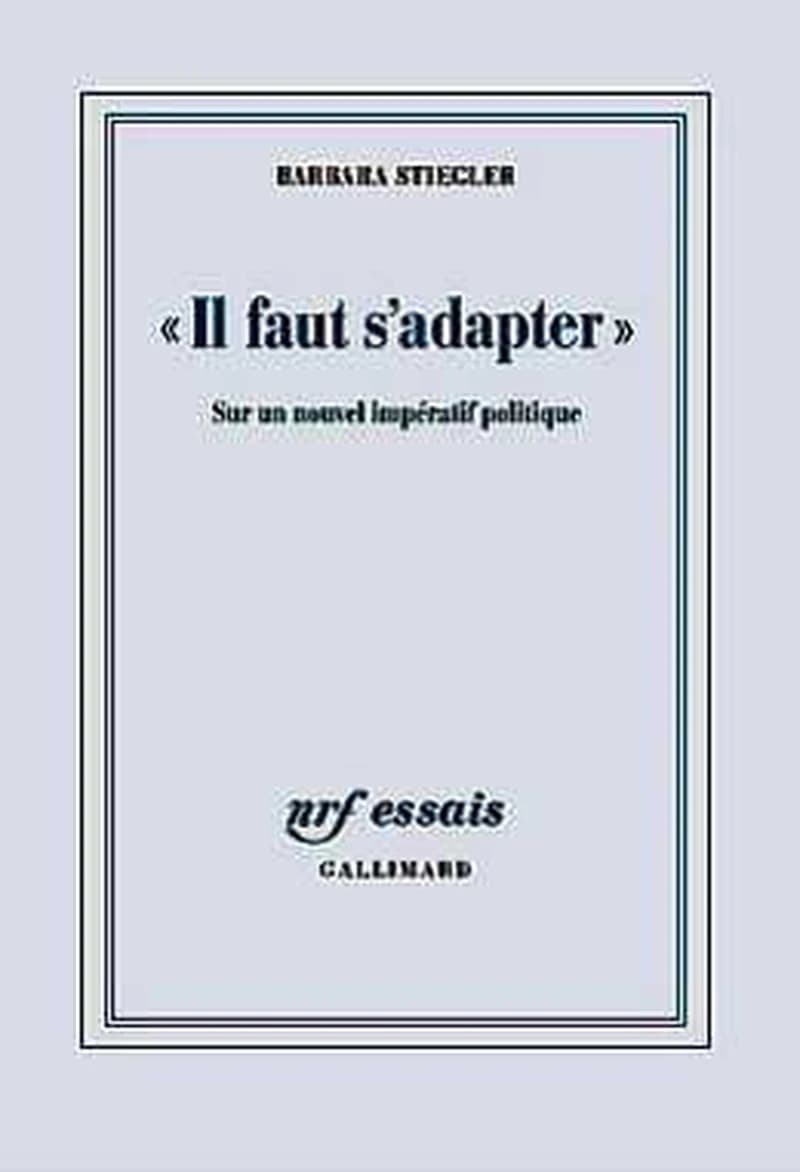 « Il faut s'adapter » : Sur un nouvel impératif politique
