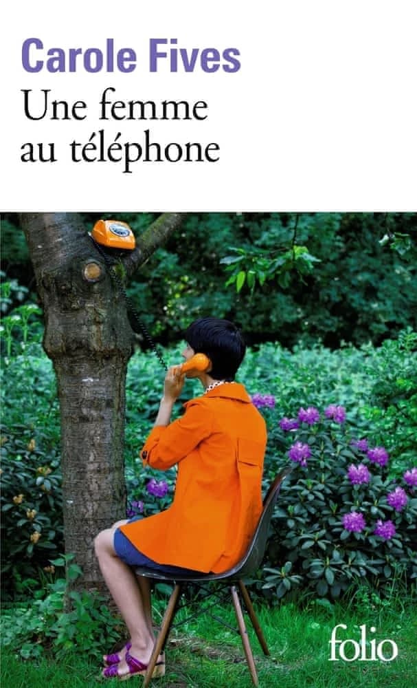 Une femme au téléphone (Éd. revue et augmentée par l'auteur) Carole Fives
