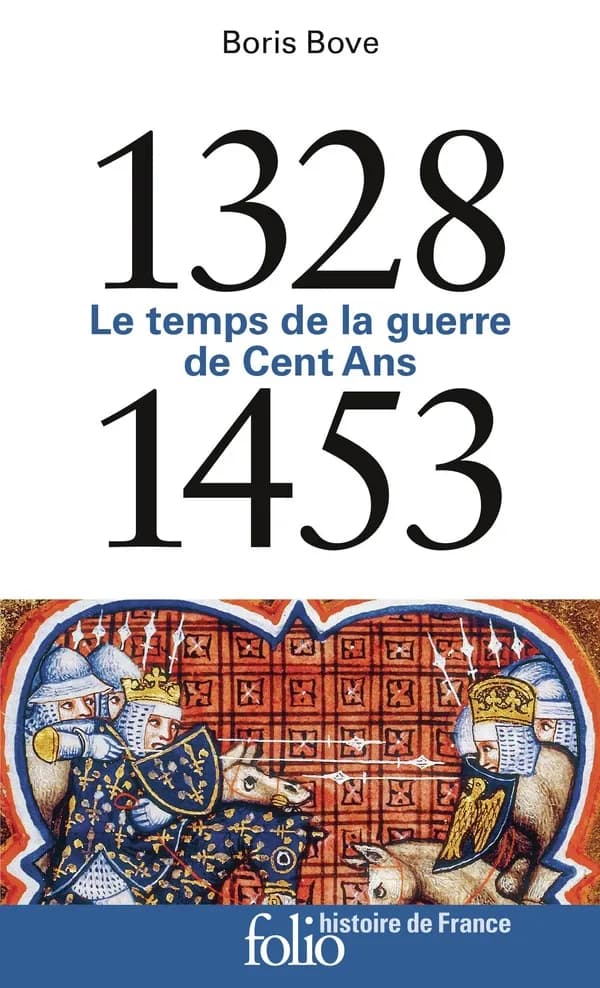 1328-1453 : le temps de la guerre de Cent Ans