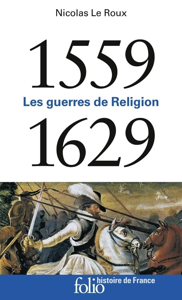 1559-1629, les guerres de Religion