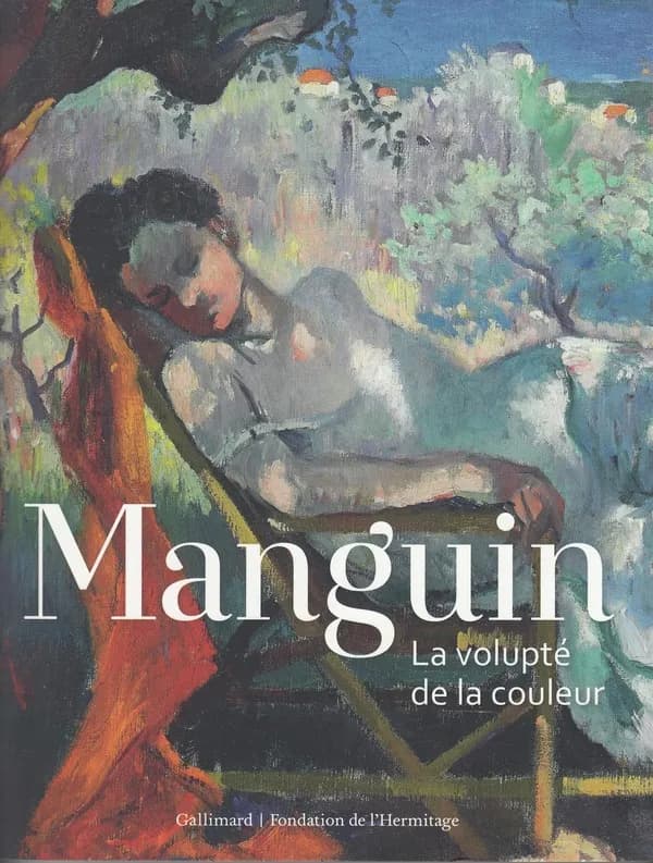 Manguin ; la volupté de la couleur