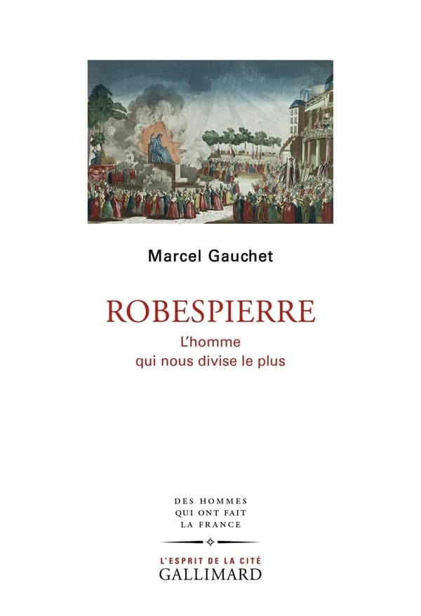 Robespierre : l'homme qui nous divise le plus : l'homme qui nous divise le plus