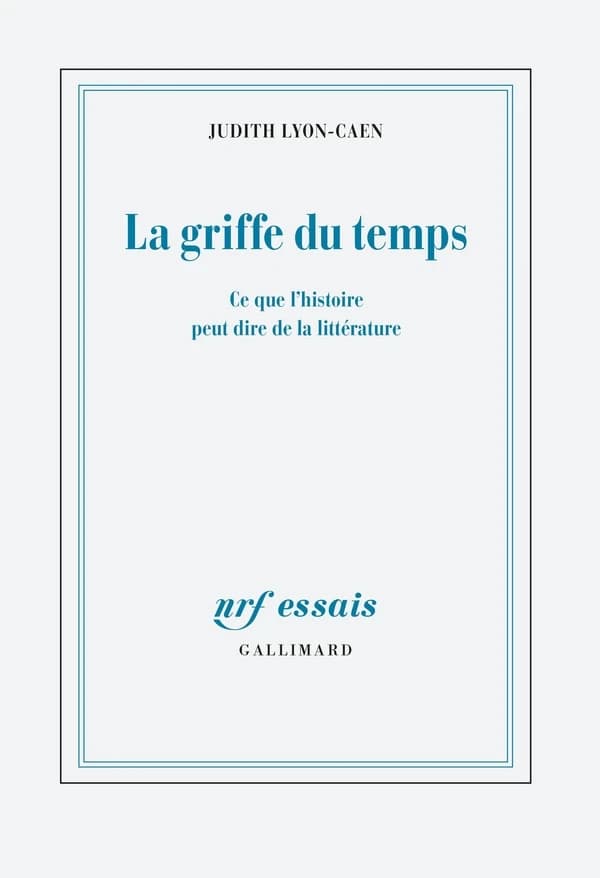 La griffe du temps : ce que l'histoire peut dire de la littérature