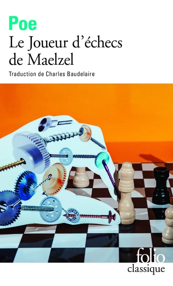 Le joueur d'échecs de Maelzel (Éd. revue et augmentée) Edgar Allan Poe ; traduction de Charles Baudelaire ; chronologie et notes de Germaine Landré ; [préface de John Graham Dalyell]... ; [postface]... d'Édouard Claparède