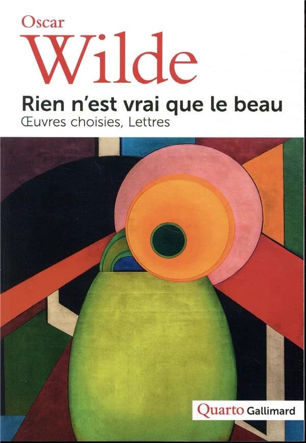 Rien n'est vrai que le beau : oeuvre choisies, lettres