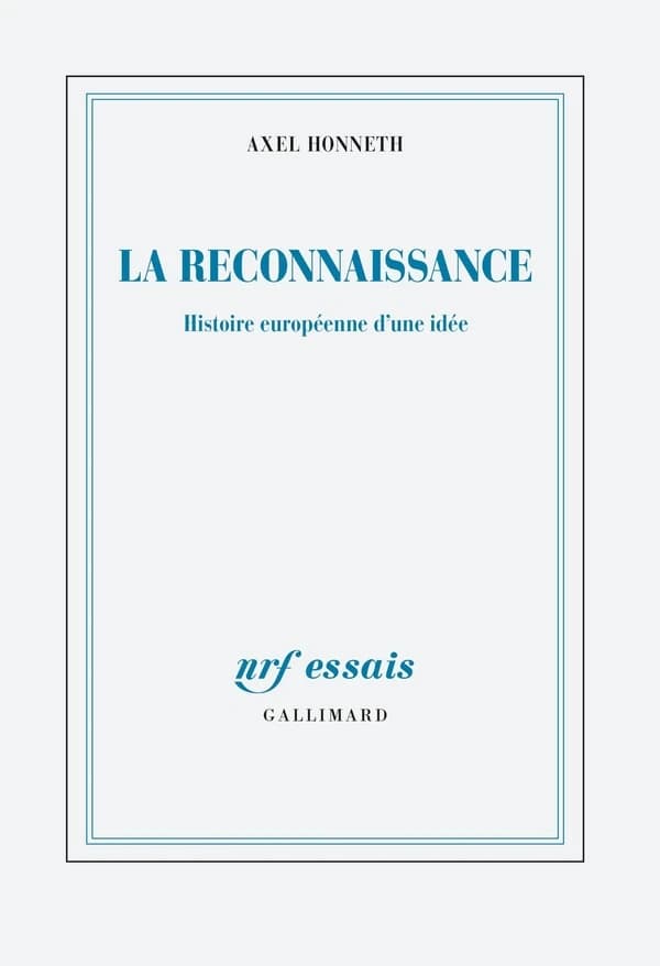 La reconnaissance : histoire européenne d'une idée ; suivi de Abolir les injustices, l'emporter sur le crime : retour sur les sources de la solidarité européenne