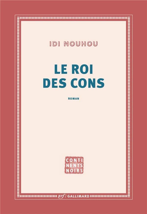 Le roi des cons : roman