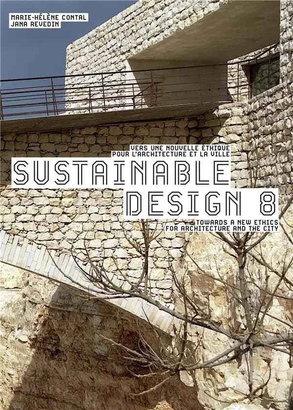 Sustainable design Tome 8 ; vers une nouvelle éthique pour l'architecture et la ville