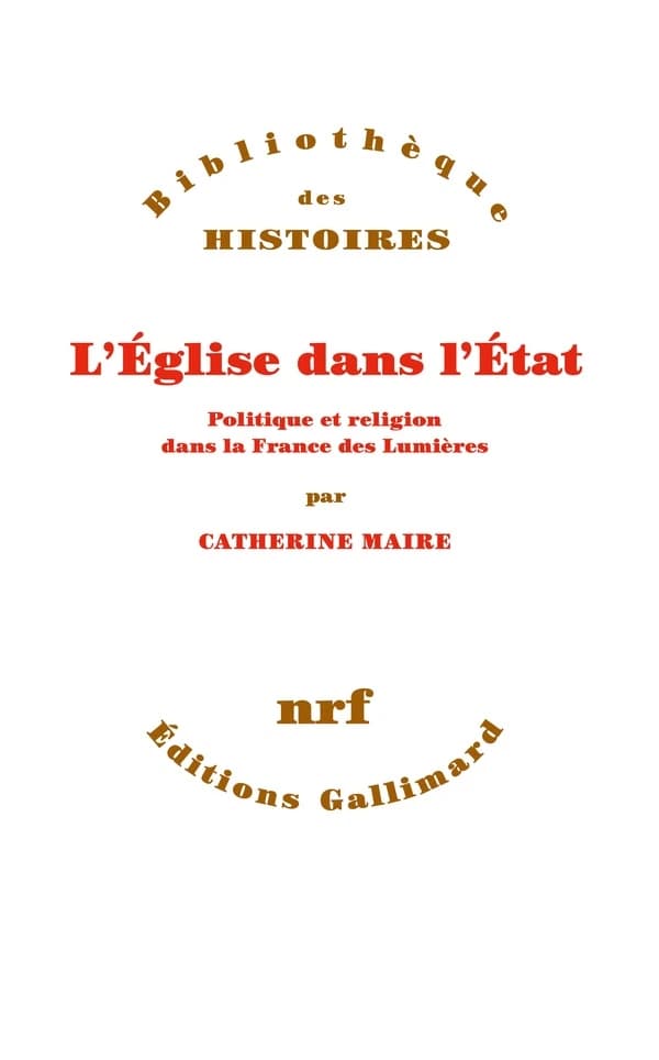 L'Église dans l'État : politique et religion dans la France des Lumières