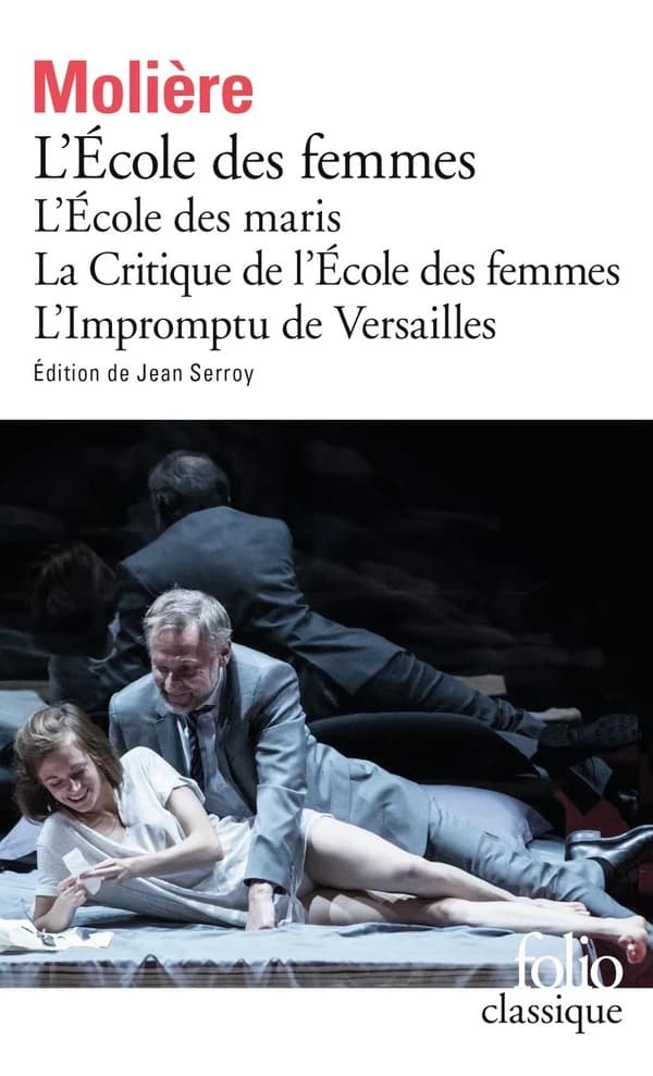 L'Ecole des maris ; L'Ecole des femmes ; La Critique de l'Ecole des femmes ; : L'Impromptu de Versaill