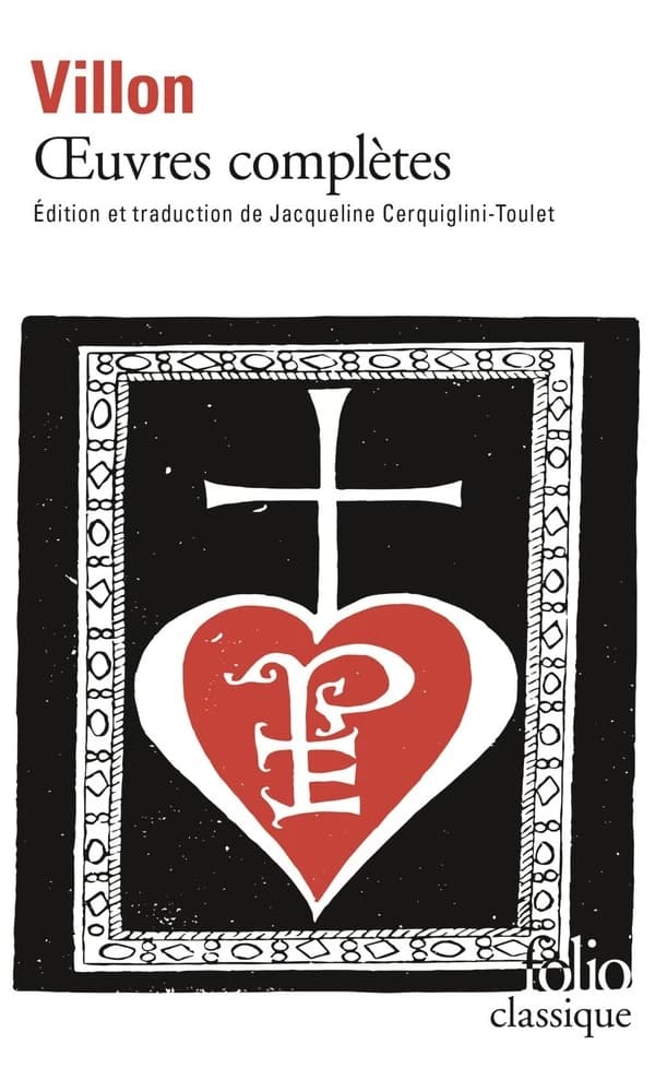 Oeuvres complètes (Éd. bilingue) François Villon ; édition et traduction de Jacqueline Cerquiglini-Toulet,...