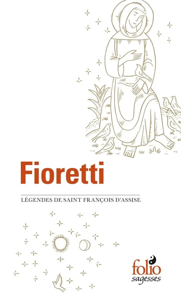 Fioretti : légendes de saint François d'Assise. Suivi du Cantique de frère soleil