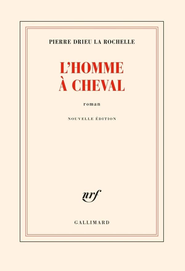 L'homme à cheval (Nouvelle éd.) Pierre Drieu La Rochelle ; nouvelle édition présentée par Julien Hervier