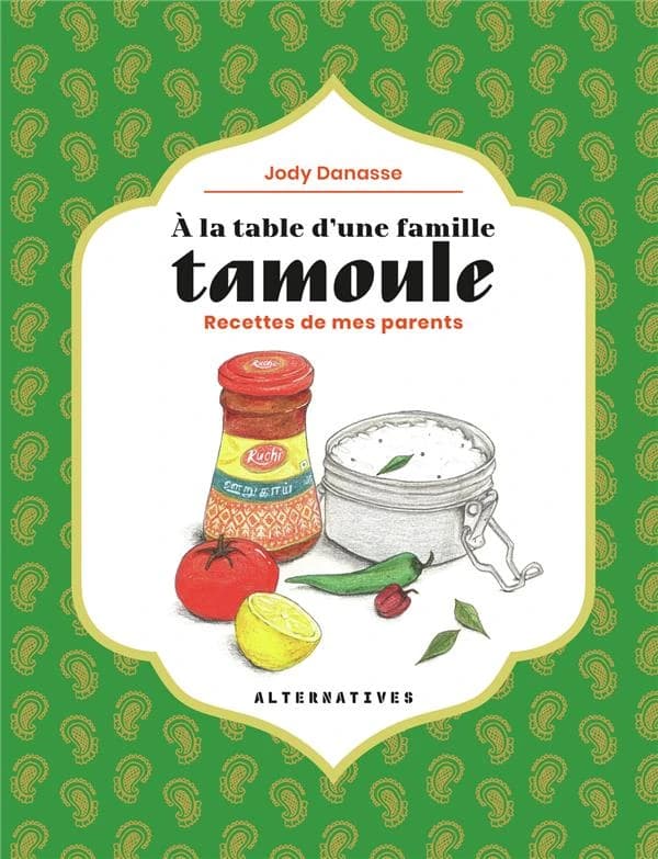 À la table d'une famille tamoule : recettes de mes parents
