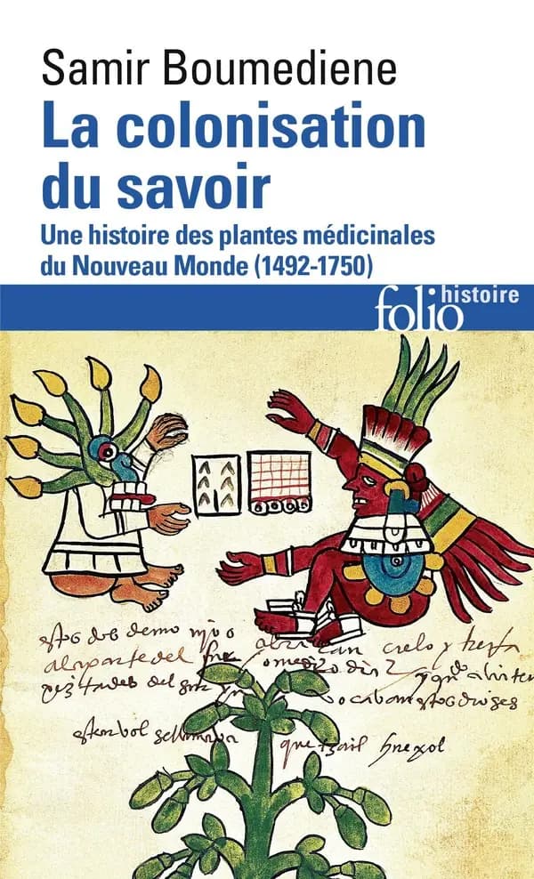 La colonisation du savoir : une histoire des plantes médicinales du Nouveau monde, 1492-1750