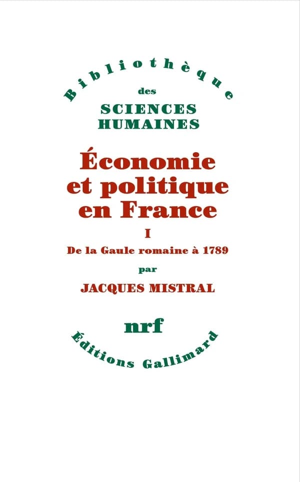 Économie et politique en France. I, De la Gaule romaine à 1789