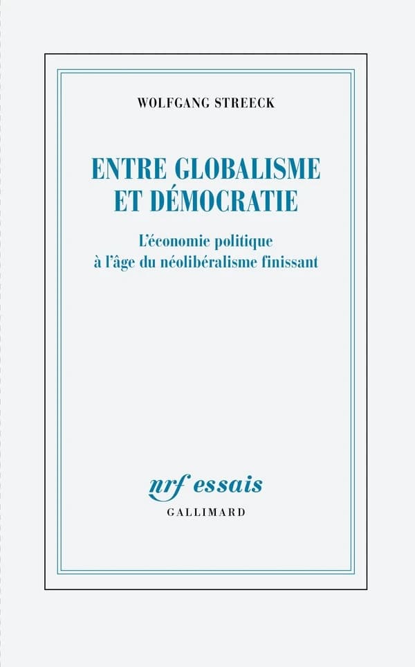 Entre globalisme et démocratie: l'économie politique à l'âge du néolibéralisme finissant