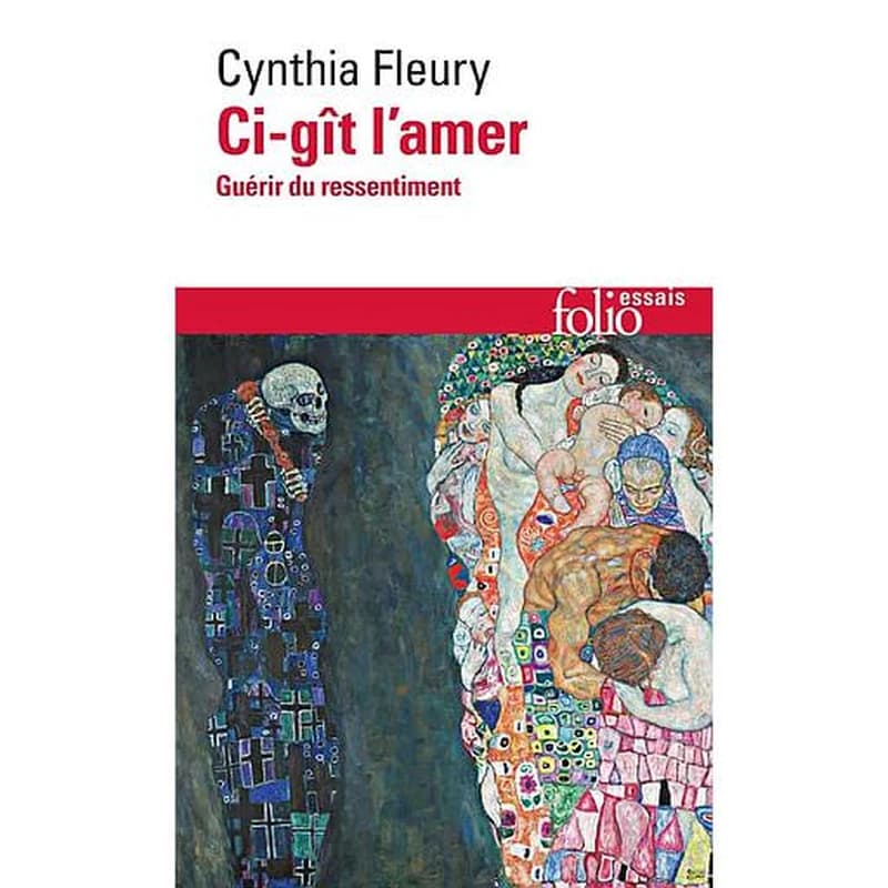 Ci-gît l'amer : guérir du ressentiment