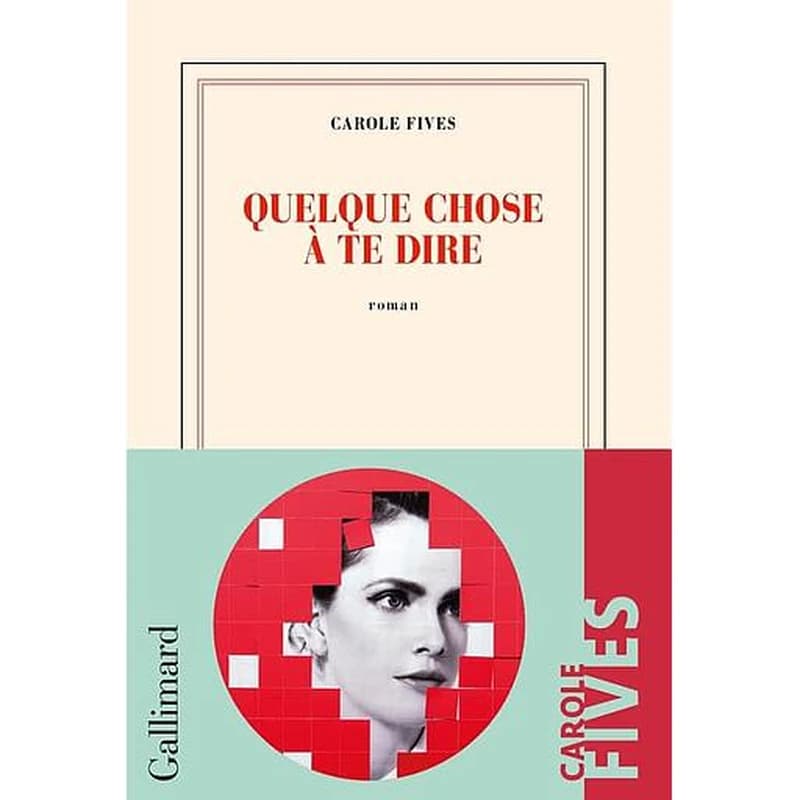 Quelque chose à te dire : roman