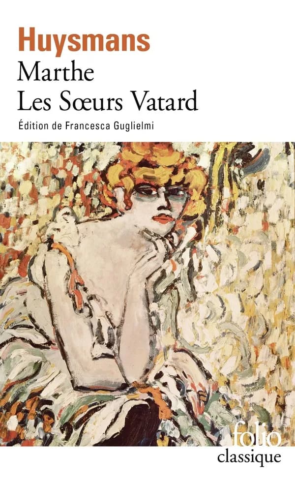 Marthe : histoire d'une fille ; Les soeurs Vatard