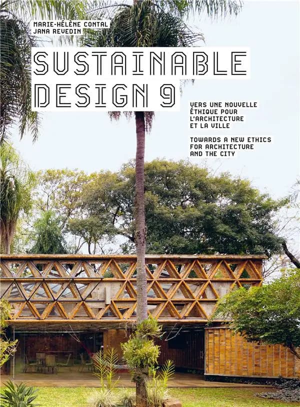 Sustainable design 9 : Vers une nouvelle éthique pour l'archtecture et la ville