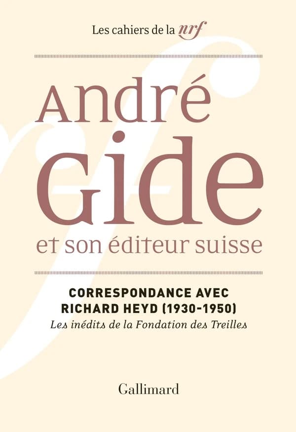 André Gide et son éditeur suisse : correspondance avec Richard Heyd, 1930-1950