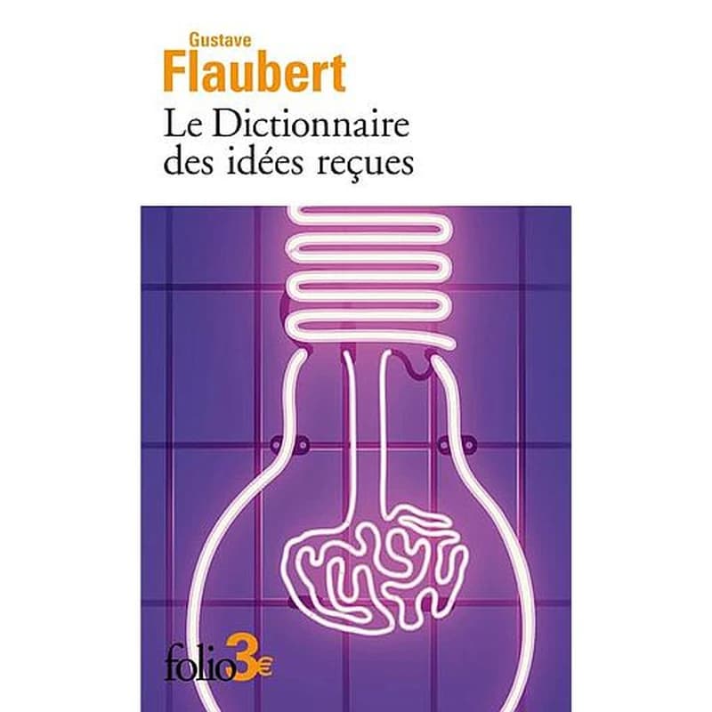 Le dictionnaire des idées reçues