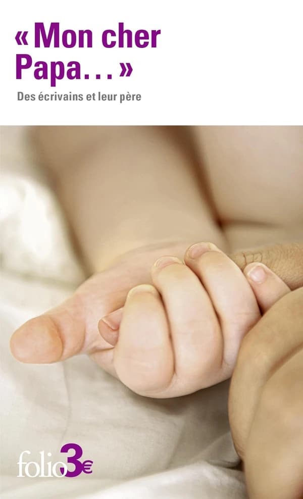 Mon cher papa : des écrivains et leur père