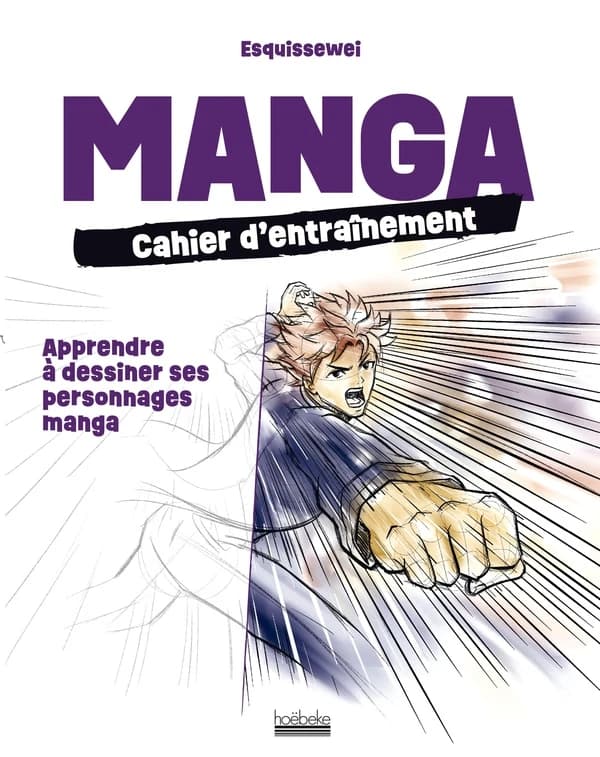 Manga, cahier d'entraînement : Apprendre à dessiner ses personnages manga