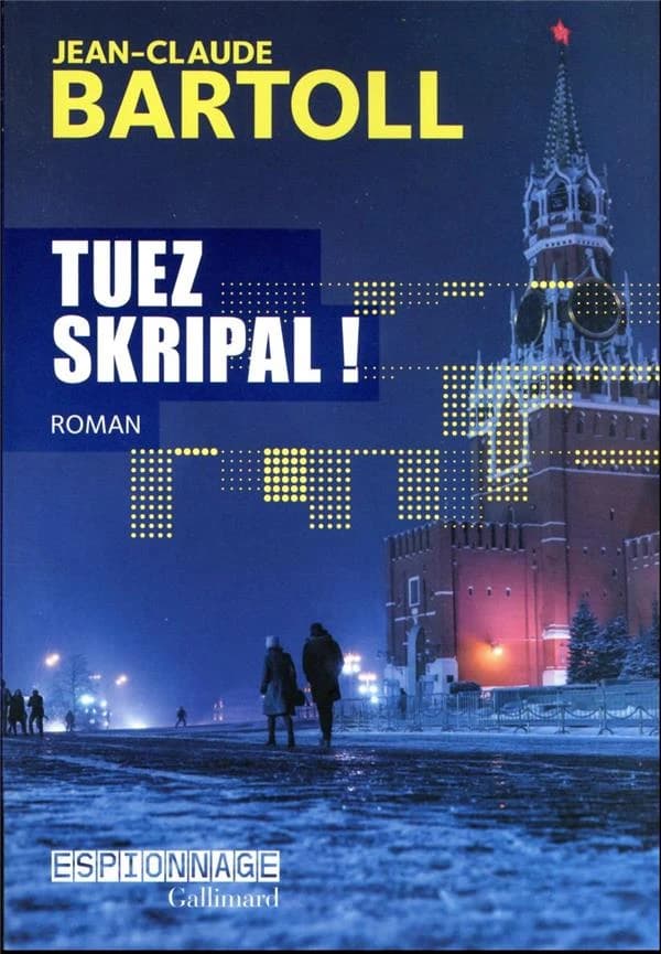 Tuez Skripal ! : roman
