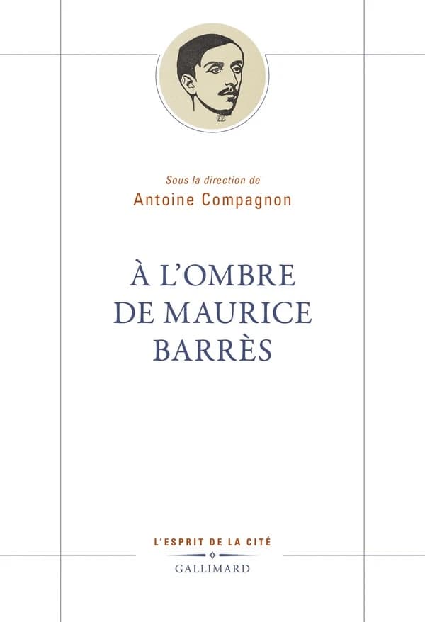 À l'ombre de Maurice Barrès