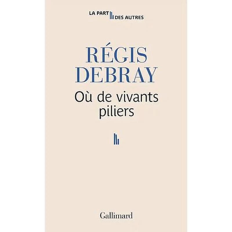 Où de vivants piliers
